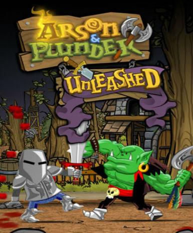 Arson &amp; Plunder: Unleashed