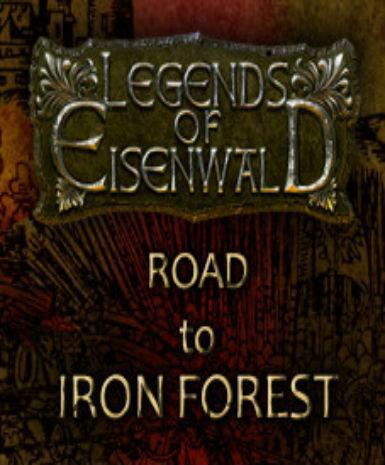 Legends of Eisenwald: Road to Iron Forest
