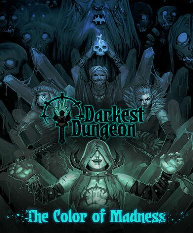 Darkest Dungeon: The Color Of Madness