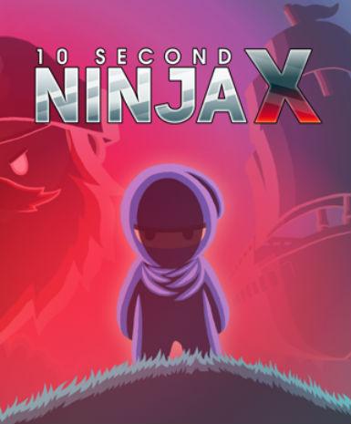10 Second Ninja X